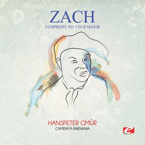 Zach - Zach: Symphony No. 5 in B Major