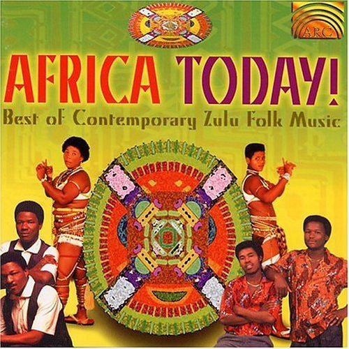 Various Artists - Africa Today: Best of Contemporary Zulu Folk Music