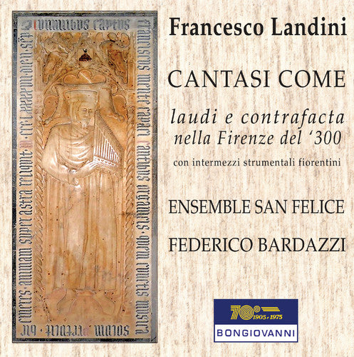 Landini/ Ensemble San Felice/ Bardazzi - Francesco Landini: Lauds & Contrafacts in 14th Century