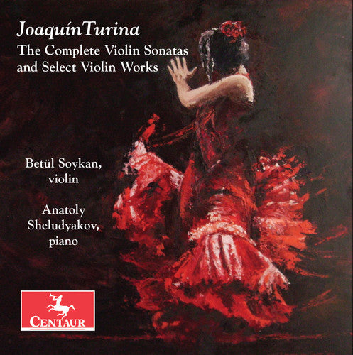 Turina/ Soykan/ Sheludyakov - Joaquin Turina: The Complete Violin Sonatas & Select Violin Works