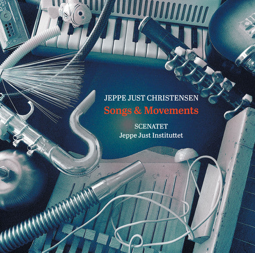 Christensen/ Scenatet/ Instituttet - Jeppe Just Christensen: Songs & Movements