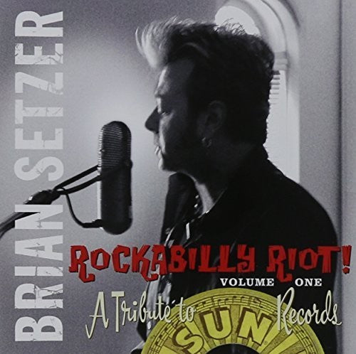 Brian Setzer - Rockabilly Riot, Vol. 1: A Tribute To Sun Records
