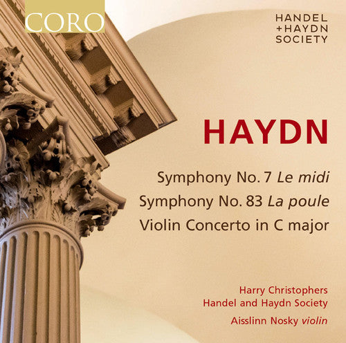 Haydn/ Handel & Haydn Society/ Christophers - Symphonies 7 & 83