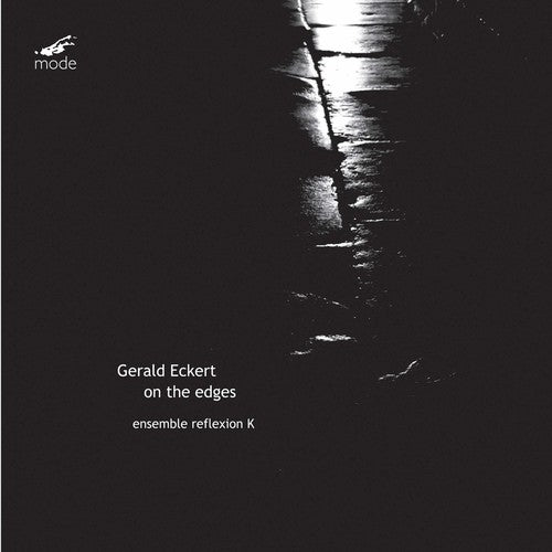 Eckert/ Ensemble Reflexion K - ECKERT: On the Edges