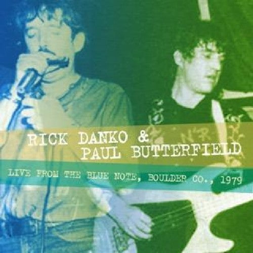 Rick Danko Paul Butterfield - Live from the Blue Note Boulder Co. 1979