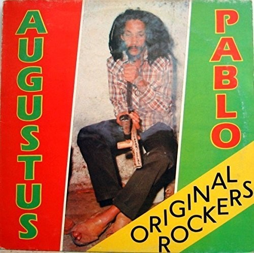 Augustus Pablo - Original Rockers