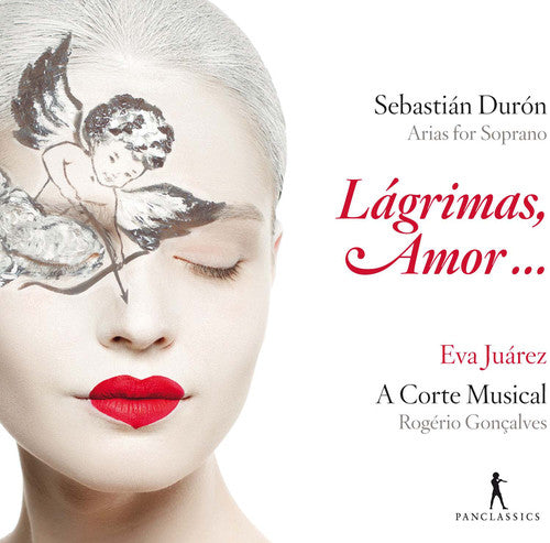 Duron/ Juarez/ Concalves - Sebastian Duron: Lagrimas, Amor...Arias for