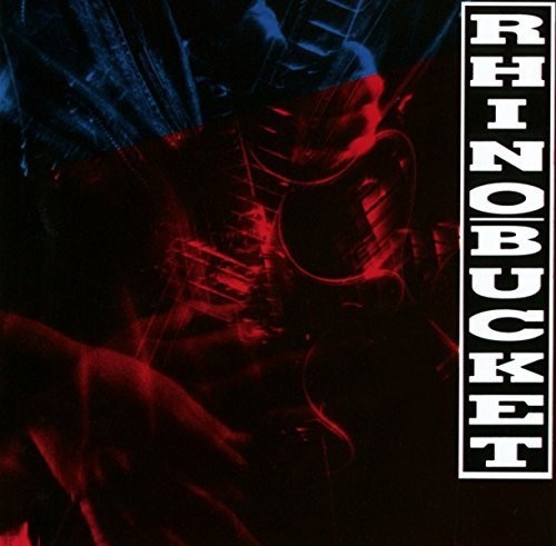 Rhino Bucket - Rhino Bucket