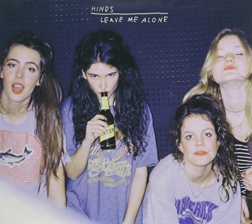 Hinds - Leave Me Alone