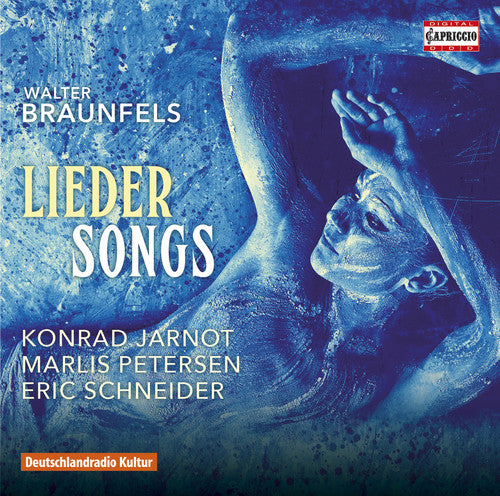Braunfels/ Petersen/ Jarnot/ Schneider - Braunfels: Lieder Songs