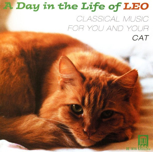 Day in the Life of Leo: Classical for Cat/ Var - Day in the Life of Leo: Classical for Cat / Various