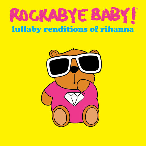 Rockabye Baby - Lullaby Renditions of Rihanna