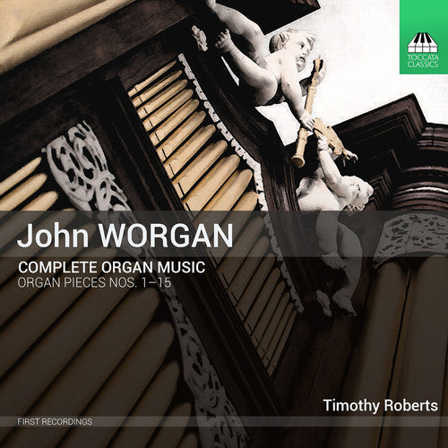 Worgan/ Roberts - Worgan: Complete Organ Music