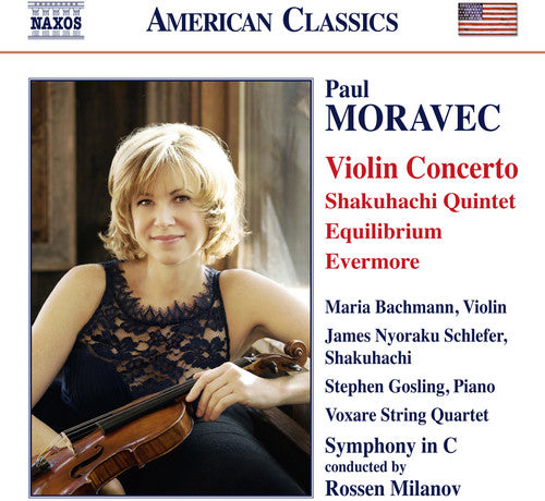 Moravec/ Bachmann/ Symphony in C/ Milanov - Moravec: Violin Concerto - Shakuhachi Quintet - Equilibrium - Evermore