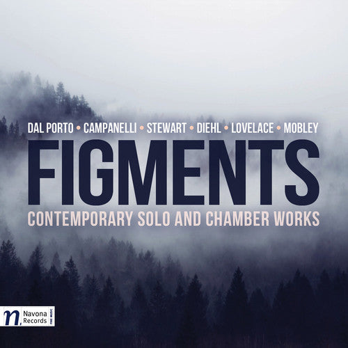 Campanelli/ Arcadian Winds/ Rojahn/ Ross - Dal Porto, Campanelli, Stewart, Diehl, Lovelace & Mobley: Figments
