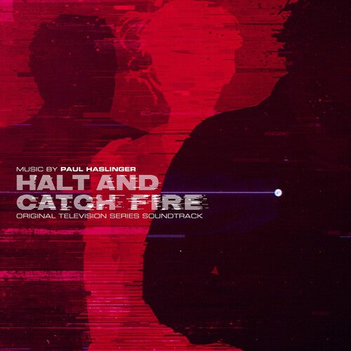 Paul Haslinger - Halt and Catch Fire (original Soundtrack)