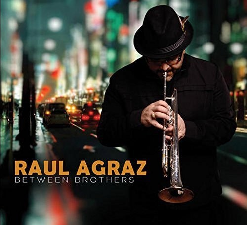 Raul Agraz - Between Brothers