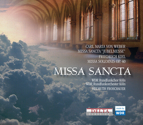 Weber/ Wdr Rundfunkorchester Koln/ Froschauer - Missa Sancta
