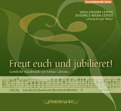 Calvisius/ Leipzig/ Ensemble Noema Leipzig - Freut euch und jubilieret