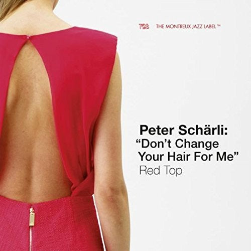 Peter Scharli - Don't Change Your Hair for Me, Red