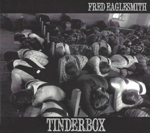 Fred Eaglesmith - Tinderbox