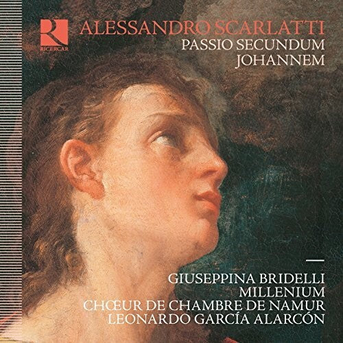 Scarlatti/ Choeur De Chambre De Namur - Alessandro Scarlatti: Passio secundum Johannem
