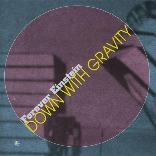 Forever Einstein - Down with Gravity