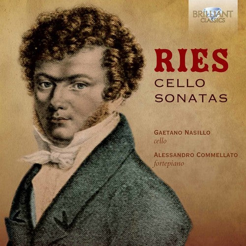 Ferdinand Ries / Alessandro Commellato - Ferdinand Ries: Cello Sonatas