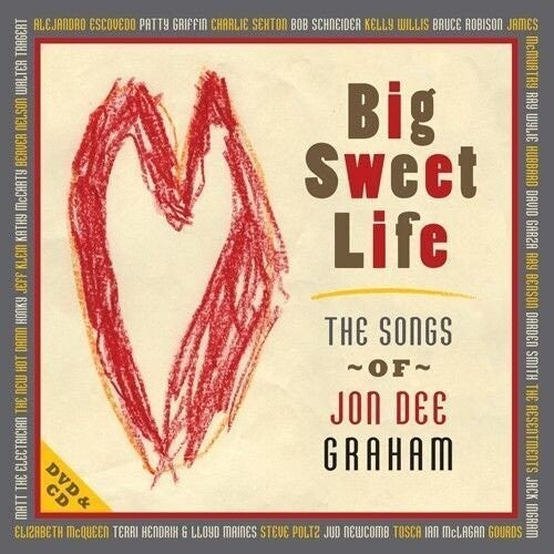 Jon Graham Dee & Friends - Big Sweet Life: Songs Of Jon Dee Graham
