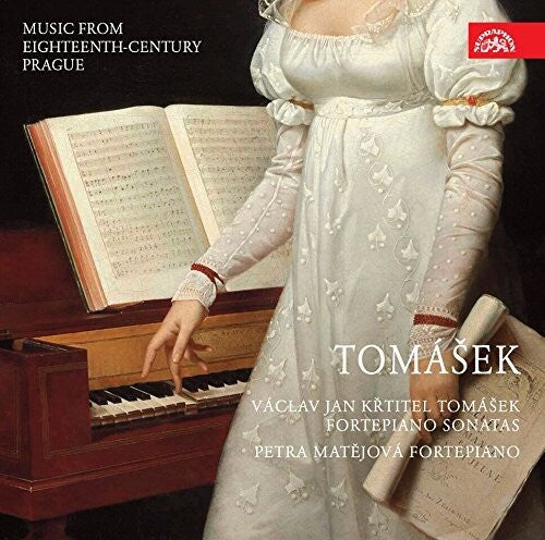 Tomasek/ Matejova - Vaclav Jan Krtitel Tomasek: Fortepiano Sonatas