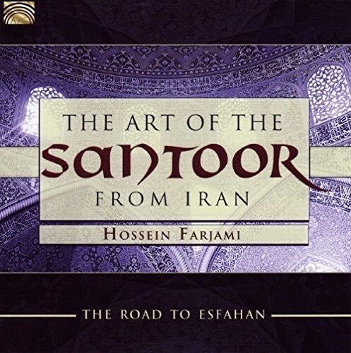Davood/ Traditional/ Farjami - The Art of the Santoor from Iran: Road to Esfahan