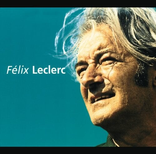 Felix Leclerc - Talents Du Siecle