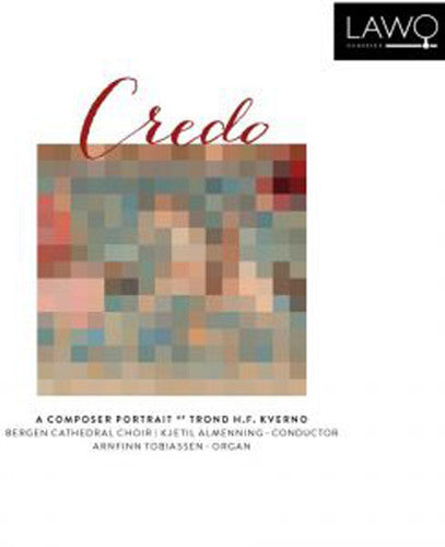 Kverno/ Bergen Cathedral Choir - Credo: A Composer Portrait