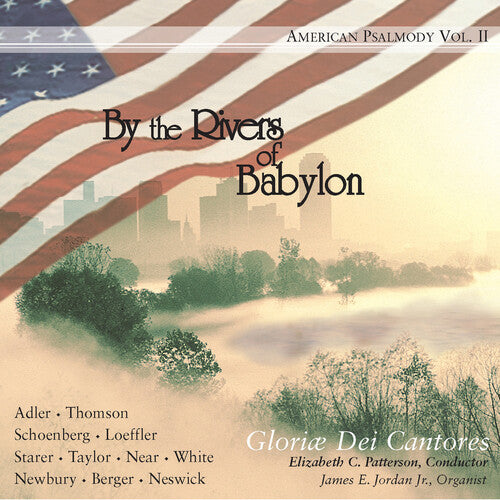 Gloriae Dei Cantores/ Patterson - By the Rivers of Babylon: American Psalmody 2