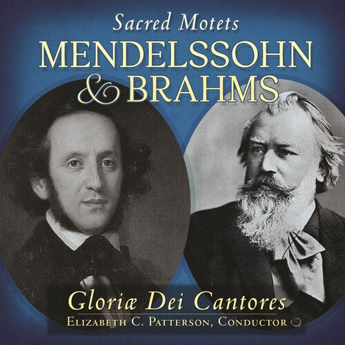 Gloriae Dei Cantores/ Mendelssohn/ Brahms - Sacred Motets