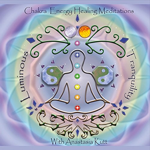 Anastasia Kutt - Chakra Energy Healing Meditations