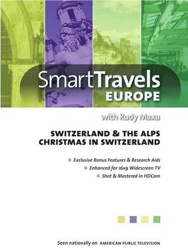 Smart Travels Europe With Rudy Maxa: Switzerland and TheAlps / Christmas in Switzerland