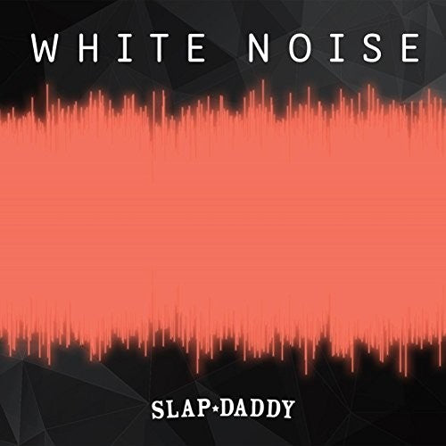 Slap Daddy - White Noise - EP