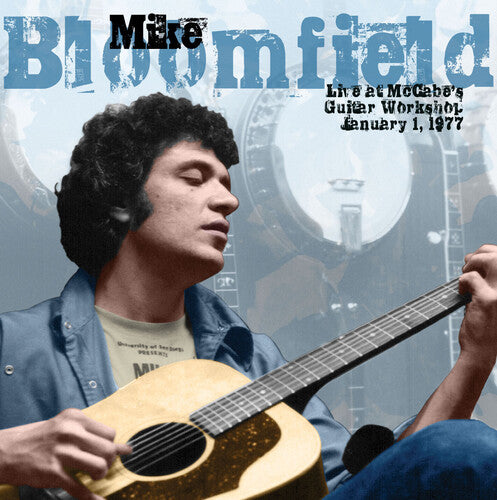 Mike Bloomfield - Live At Mccabe's Guitar Workshop January 1 1977