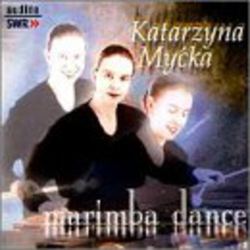 Mycka/ Keltsch/ Schuller/ Abe/ Schmitt - Katarzyna Mycka: Marimba Dance