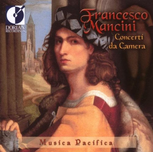 Mancini/ Scarlatti/ Durante/ Musica Pacifica - Chamber Concertos