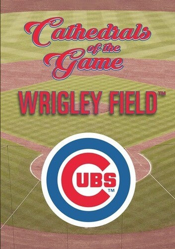 Cathedrals of the Game: Wrigley Field