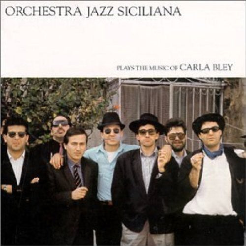 Orchestra Jazz Siciliana - Plays the Music of Carla Bley
