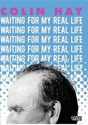 Colin Hay: Waiting For My Real Life