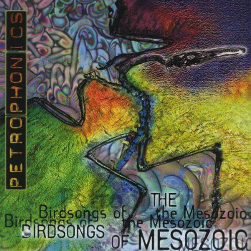 Birdsongs of the Mesozoic - Petrophonics