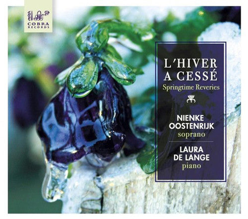 Lieder/ Nienke Oostenrijk - L'hiver a Cesse: Springtime Reveries