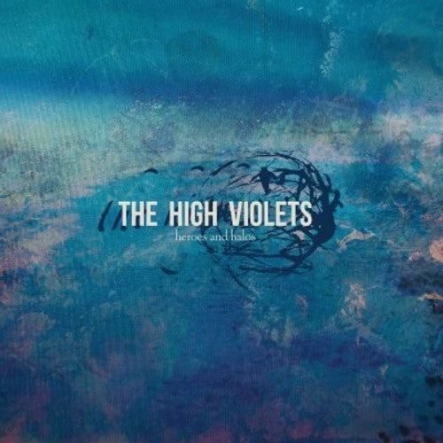 High Violets - Heroes & Halos
