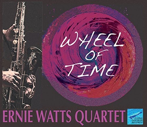 Ernie Watts - Wheel of Time