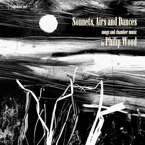 Wood/ Rogers/ Bowman/ Turner/ Bills/ Price - Philip Wood: Sonnets Airs & Dances