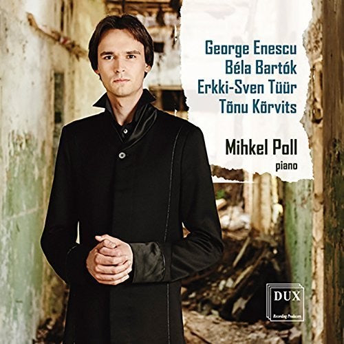 Bartok/ Enescu/ Korvits/ Mihkel Poll - Enescu Bartok Tuur & Korvits: Piano Works